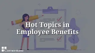 Group Corner: Hot Topics in Employee Benefits