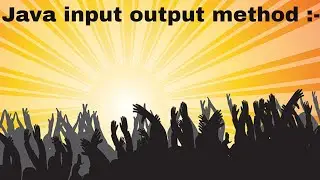 How to input and output in Java Programming