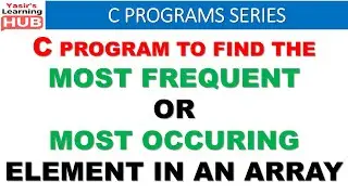 C program to find most frequent element in an array | How to find most occurring element in array
