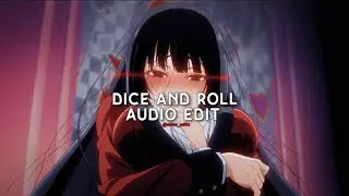 Dice and roll - odetari (slowed) [edit audio]