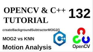 OPENCV & C++ TUTORIALS - 132 | createBackgroundSubtractorMOG2() | MOG2 vs KNN