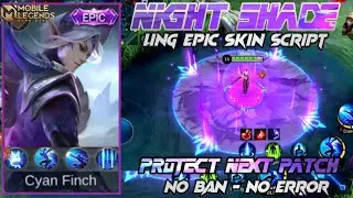 NEW UPDATE.!! SCRIPT SKIN LING EPIC NIGHT SHADE • FULL EFFECT & BACKUP FILE || MOBILE LEGENDS
