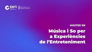 Descobreix el Màster en Música i So per a Experiències de l'Entreteniment de l'ENTI-UB
