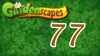 Gardenscapes level 77 Walkthrough