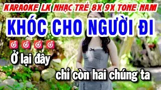 Karaoke Liên Khúc Tone Nam Nhạc Trẻ 8x 9x Tone Nam | Khóc Cho Người Đi - karaoke khoc cho nguoi di