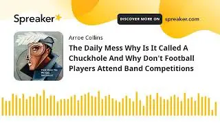The Daily Mess Why Is It Called A Chuckhole And Why Don't Football Players Attend Band Competitions