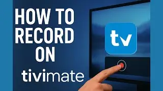 How to Record on Tivimate and Pro TV with 4K Firestick