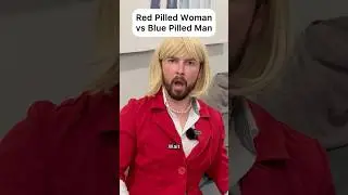 Red Pilled Woman vs Blue Pilled Man 