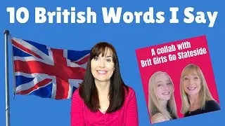 British Things I Say: 10 British Words & Phrases I use in the US