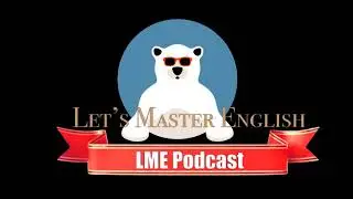 LME PODCAST: Let's Master English podcast for Nov 9th, 2020