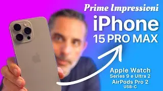 iPhone 15 Pro Max e Nuovi Apple Watch e AirPods Pro USB C | PRIME IMPRESSIONI
