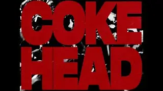 INTERNET GIRL - COKEHEAD (PART 2)