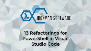 13 Refactorings for PowerShell in Visual Studio Code