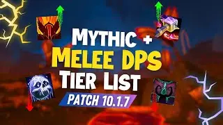 MELEE DPS Mythic + TIER LIST for Patch 10.1.7 | Wow Dragonflight