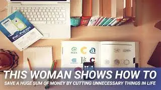This Woman Shows How To Save A Huge Sum Of Money By Cutting Unnecessary Things In Life