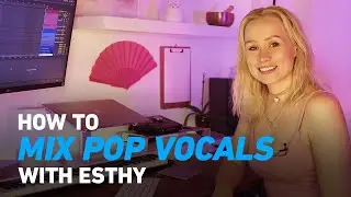 How to Mix Pop Vocals with Esthy: Start to Finish | Plugin Alliance