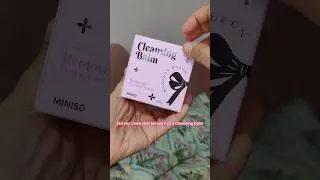 Miniso came up with a Cleansing Balm!!!!