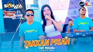 TAKKAN PISAH Yanti Mahardika FYP!!! SORAYA MUSIC Live Palang Tuban 