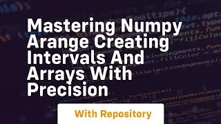 mastering numpy arange creating intervals and arrays with precision