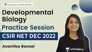 Developmental Biology Practice Session | CSIR NET DEC 2022 | Avantika Bansal