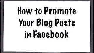 How to Promote Your Blog Posts in Facebook