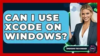 Can I Use Xcode On Windows? - Emerging Tech Insider