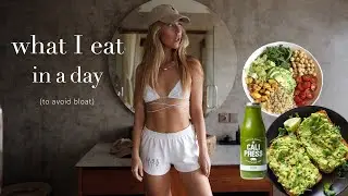 What I eat in a day to avoid bloat | Realistic and Unrestrictive