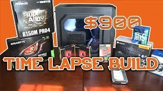 $900 Gaming PC | Time Lapse Build