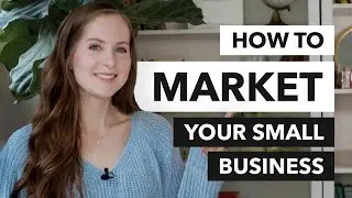 The Ultimate Guide to Marketing Your Small Business [2024]