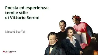 Poesia ed esperienza: temi e stile di Vittorio Sereni | Niccolò Scaffai