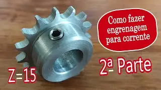 COMO FAZER ENGRENAGEM para CORRENTE (2ª parte) HOW to MAKE CHAIN ​​GEAR on the Milling Machine