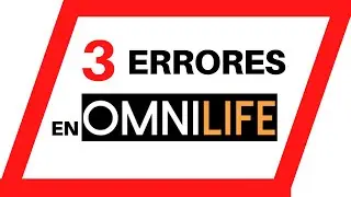 Como Vender OMNILIFE: 🔥[3 Errores en Omnilife]🔥