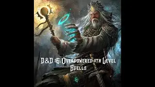 Dungeons & Dragons 5E: The Overpowered Spells of Eighth Level