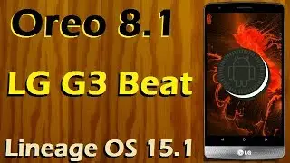 How To Install Android Oreo 8.1 in LG G3 Beat (Lineage OS 15.1) Update and Review