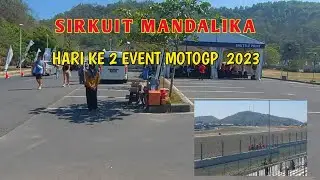 Kondisi Sirkuit Mandalika Hari Ke 2 Event Moto GP 14 Okt.2023. Free practice 3 Moto2.