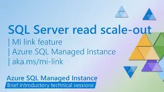 SQL Server read scale-out to Azure with SQL Managed Instance link feature