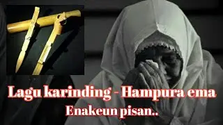Lagu karinding - Hampura ema | Enakeun pisan | Sedih