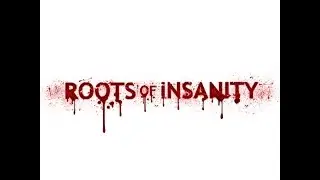 УЖАСЫ БЛОКА  В ► Roots of Insanity #1
