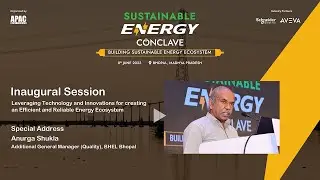 Sustainable Energy Conclave - MP | Anurga Shukla Additional General Manager (Quality), BHEL, Bhopal