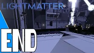 Lightmatter - Gameplay Walkthrough part 3: ENDING (No Commentary)
