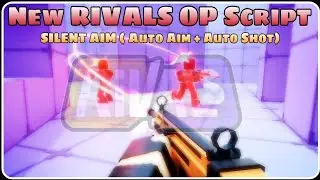 *OP New [UPDATE] RIVALS Script | Silent Aim ( Auto Aim + Auto Shot )| Keyless | No Linkvertise