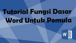 Tutorial Fungsi Dasar Word Untuk Pemula