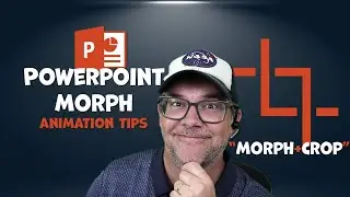 PowerPoint Morph Animation Tips: Morph + Crop Visual Effects How-To