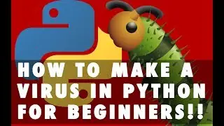 How To Make A Virus In Python For Beginners Live!