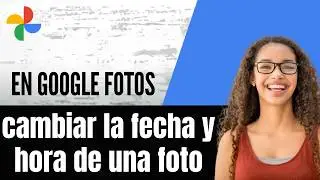 How to change the date and time of a photo in Google Photos
