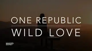 One Republic - Wild Love (Lyrics/Tradução/Legendado)(HQ)