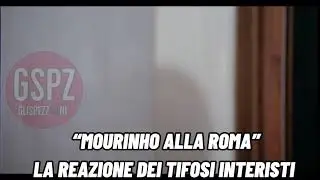 MOURINHO ALLA ROMA- LA REAZIONE DEI TIFOSI INTERISTI