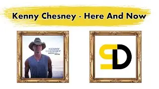 Kenny Chesney - Here And Now (Lyrics) (Текст песни) (Qo'shiq so'zlari) (La lirica)