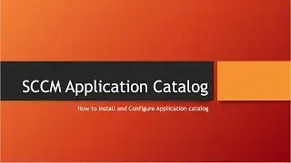 SCCM Application Catalog, How to instal and Configure