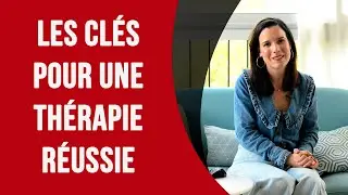 Les clés pour une thérapie réussie